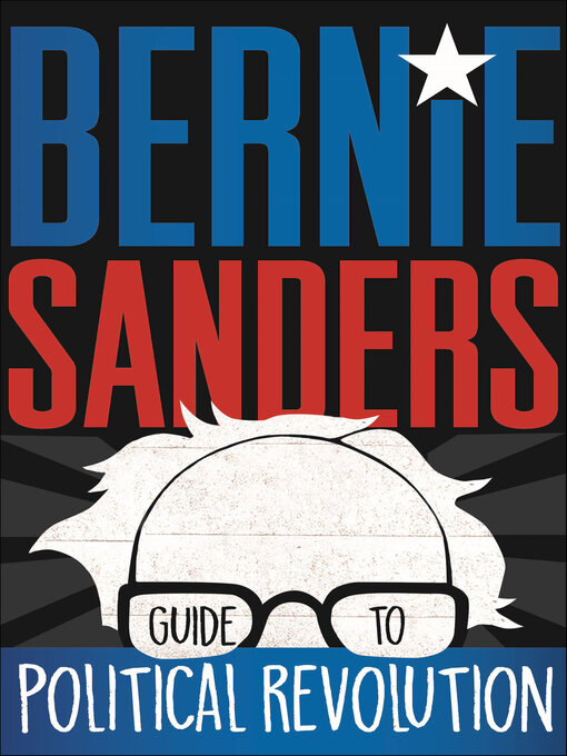 Title details for Bernie Sanders Guide to Political Revolution by Bernie Sanders - Available